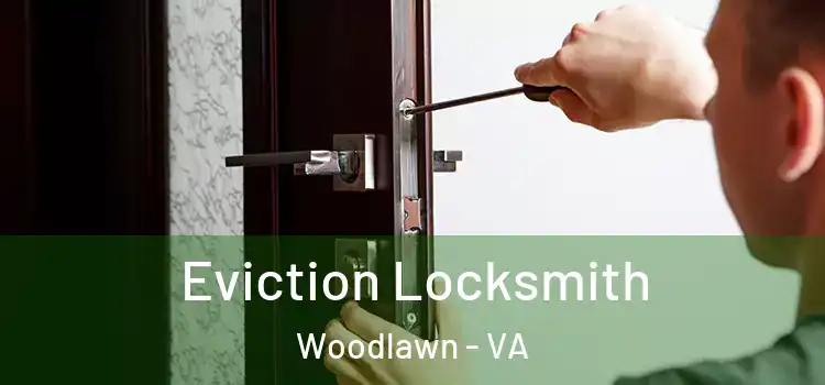  Eviction Locksmith Woodlawn - VA