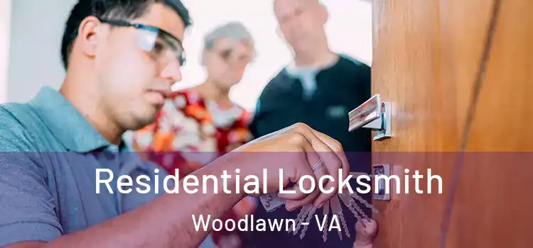 Residential Locksmith Woodlawn - VA